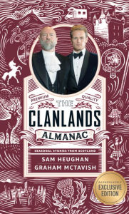 Title: The Clanlands Almanac: Seasonal Stories from Scotland (B&N Exclusive Edition), Author: Sam Heughan