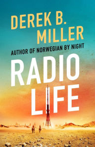 Title: Radio Life: 'Gripping, clever, frightening' Val McDermid, Author: Derek B. Miller