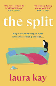 Title: The Split: The uplifting and joyous read we all need right now!, Author: Laura Kay