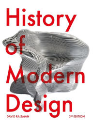 Title: History of Modern Design Third Edition, Author: David Raizman