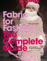 Title: Fabric for Fashion: The Complete Guide Second Edition, Author: Clive Hallett