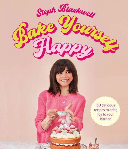 Bake Yourself Happy Recipes for delicious bakes with a dollop of joy