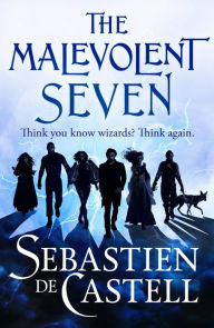 Title: The Malevolent Seven, Author: Sebastien de Castell