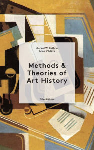 Title: Methods & Theories of Art History Third Edition, Author: Anne D'Alleva