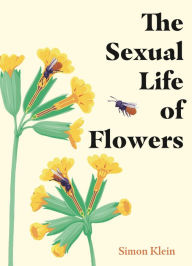 Title: The Sexual Life of Flowers, Author: Simon Klein