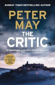 Title: The Critic: A tantalising cold-case murder mystery (The Enzo Files Book 2), Author: Peter May