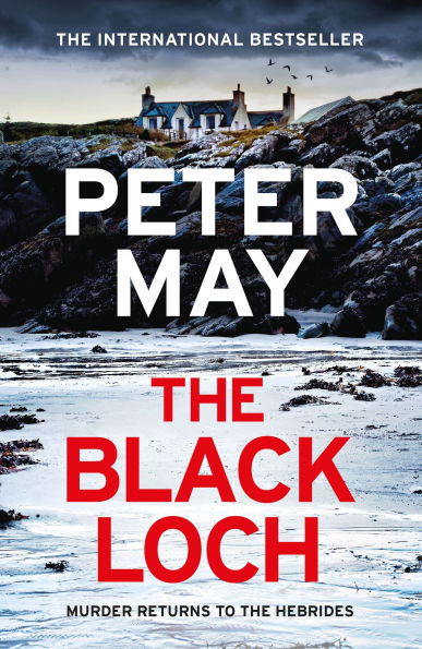 The Black Loch: an explosive return to the hebrides and the internationally bestselling Lewis Thrillers
