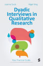 Dyadic Interviews in Qualitative Research: Your Practical Guide