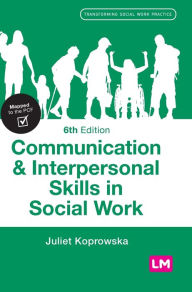 Title: Communication and Interpersonal Skills in Social Work, Author: Juliet Koprowska
