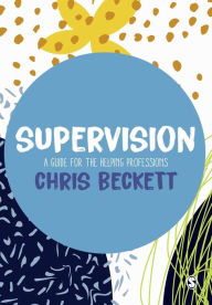 Title: Supervision: A guide for the helping professions, Author: Chris Beckett