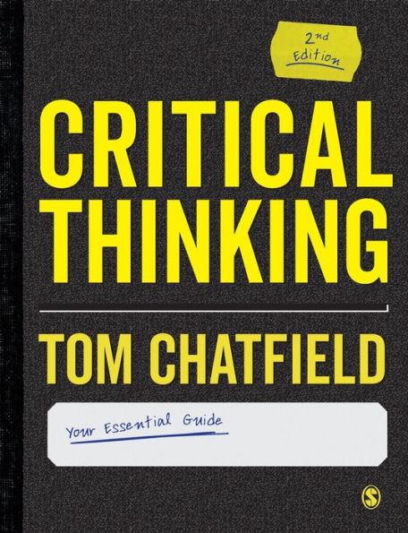 Critical Thinking: Your Guide to Effective Argument, Successful Analysis and Independent Study