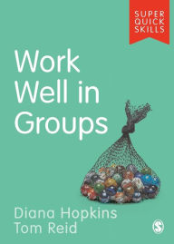 Title: Work Well in Groups, Author: Diana Hopkins