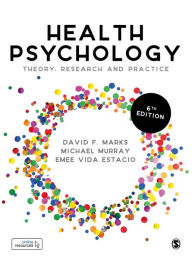 Title: Health Psychology: Theory, Research and Practice, Author: David F. Marks