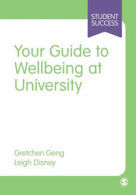 Title: Your Guide to Wellbeing at University, Author: Gretchen Geng