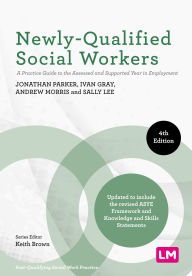 Title: Newly-Qualified Social Workers: A Practice Guide to the Assessed and Supported Year in Employment, Author: Jonathan Parker