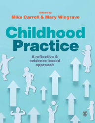 Title: Childhood Practice: A reflective and evidence-based approach, Author: Mike Carroll