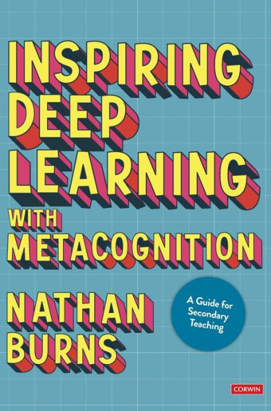 Inspiring Deep Learning with Metacognition: A Guide for Secondary Teaching