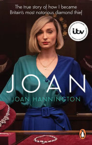 Title: Joan: The true story of how I became Britain's most notorious diamond thief, Author: Joan Hannington
