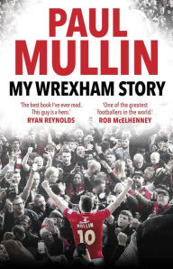 Title: My Wrexham Story, Author: Paul Mullin