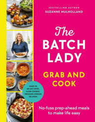 Title: The Batch Lady Grab and Cook: THE NUMBER ONE BESTSELLER, Author: Suzanne Mulholland