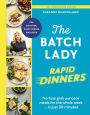 The Batch Lady: Rapid Dinners