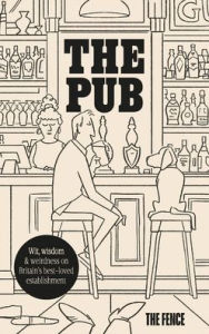 Title: The Pub: A Great British Miscellany, Author: The Fence