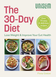 Title: The 30-Day Diet: Healthy Recipes to Lose Weight & Improve Your Gut Health, Author: Unislim