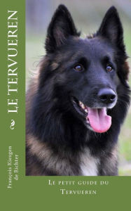 Title: Le tervueren: le chien de toutes les situation, Author: Franïois Kiesgen de Richter
