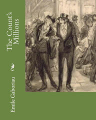 Title: The Count's Millions, Author: Emile Gaboriau