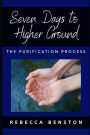 Seven Days to Higher Ground: The Purification Process