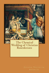 Title: The Chemical Wedding of Christian Rosenkreutz, Author: Johann Valentin Andreae
