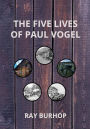 The Five Lives of Paul Vogel: From Alsace to Payson