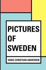 Title: Pictures of Sweden, Author: Hans Christian Andersen