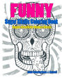 Skulls: Sugar Skull Funny Coloring Book Inspire Creativity Reduce Stress: Flower Art Activity Relax,Creative Coloring Animals,Succubus,(Tattoo Day of The Dead Skull Volume 5)