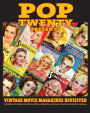 POP TWENTY PRESENTS Vintage Movie Magazines Revisited