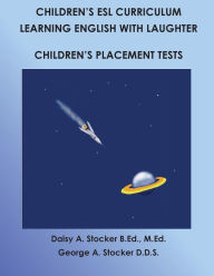 Title: Children's ESL Curriculum: Learning English with Laughter: Children's Placement Test: Second Edition, Author: George A Stocker D D S