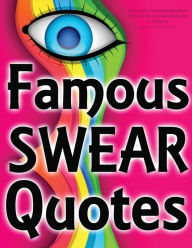 Title: Famous Swearing: Sweary Quotes from Big Assholes in Blockbuster Movies...: A Swear Word Adult Coloring Book for Dirty Colouring, Author: Swearing Coloring Book for Adults