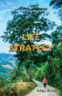 Life Strategy: How to design a life of permanent satisfaction