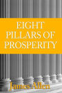 Eight Pillars of Prosperity: Classic Selp Help Book (Ilustrated)