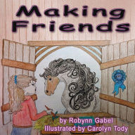 Title: Making Friends, Author: Robynn Gabel