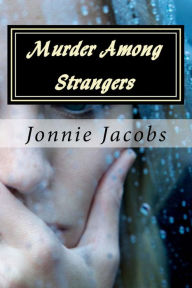 Title: Murder Among Strangers: A Kate Austen Mystery, Author: Jonnie Jacobs