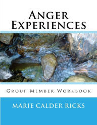 Title: Anger Experiences: Group Member Workbook, Author: Marie Calder Ricks