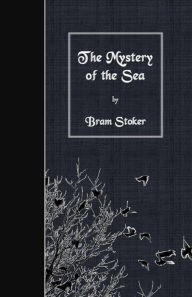 Title: The Mystery of the Sea, Author: Bram Stoker