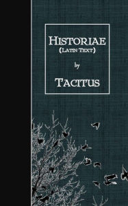 Title: Historiae: Latin Text, Author: Tacitus