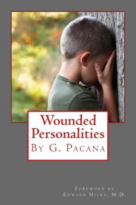 Title: Wounded Personalities: A Practical Guide to Understanding Personality Disorders, Author: Edward Livingston Hicks M D