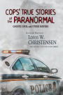 Cops' True Stories Of The Paranormal: Ghost, UFOs, And Other Shivers