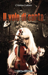 Title: Il volo di carta, Author: Cristina Lattaro