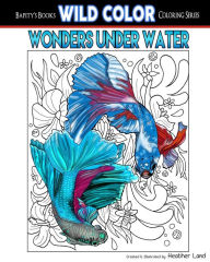 Title: Wonders Under Water: Adult Coloring Book, Author: Heather Land