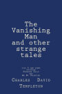 The Vanishing Man and other strange tales