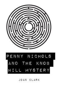 Penny Nichols and the Knob Hill Mystery